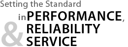 Setting the Standard in Performance, Reliability and Service